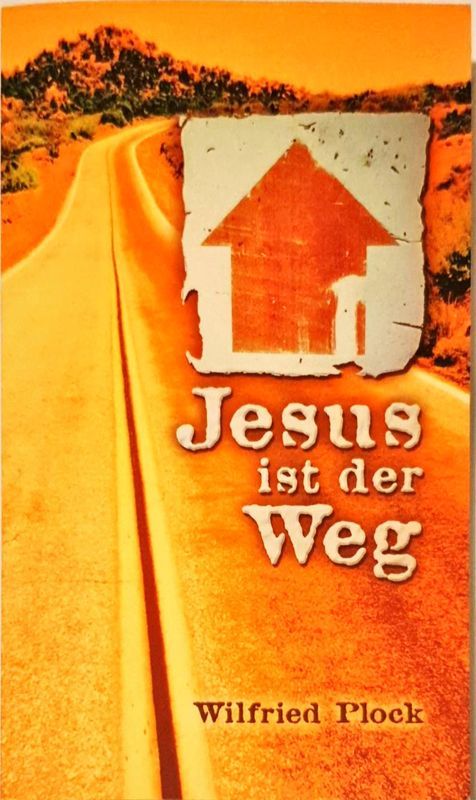 Plock, Wilfried: JESUS IST DER WEG -